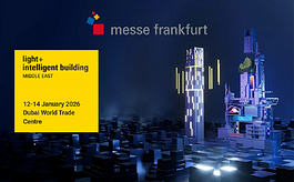 智启未来之光｜2026中东照明与智能建筑展重磅登陆迪拜